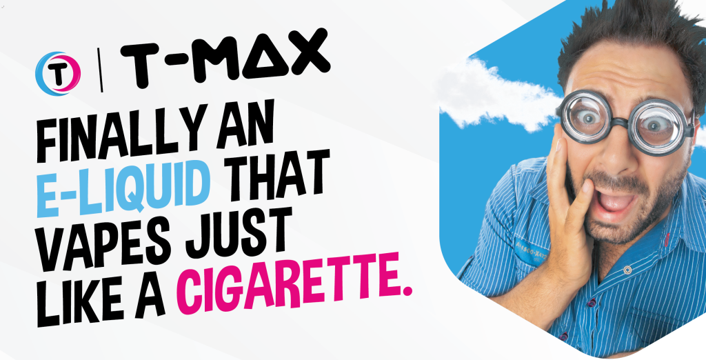 The T-MAX effect: It's true. It vapes just like a cigarette | NicSelect